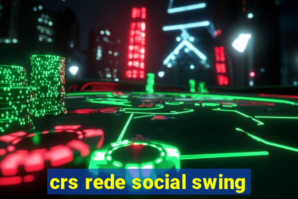 crs rede social swing